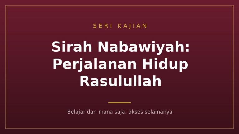 Poster seri kajian Sirah Nabawiyah: Perjalanan Hidup Rasulullah